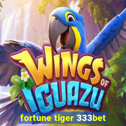 fortune tiger 333bet